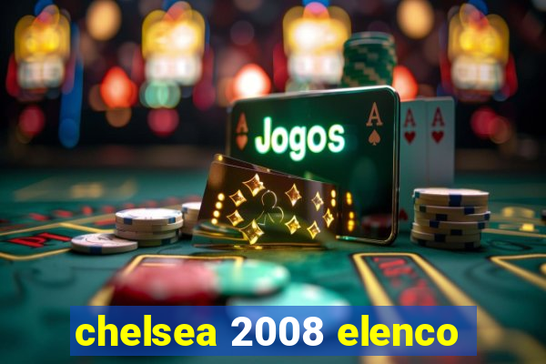 chelsea 2008 elenco